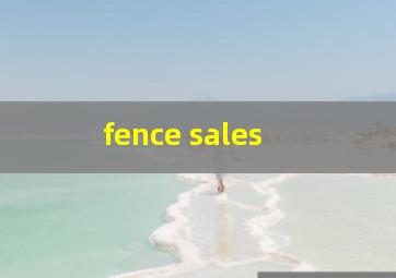  fence sales